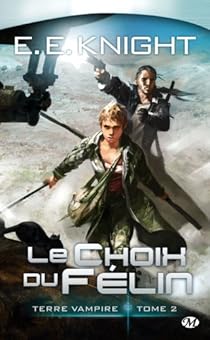 Terre Vampire Tome 2 Le Choix Du Felin Babelio