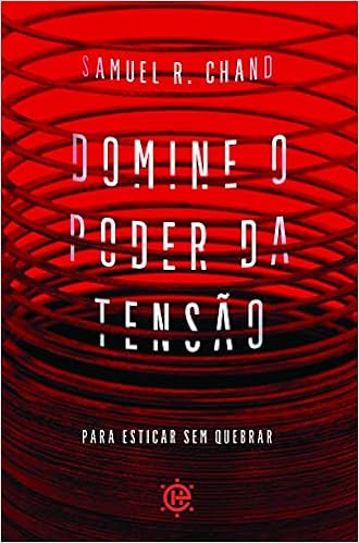 Empreendedorismo: Domine o poder da tensão, de Samuel Chand