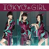 TOKYO GIRL(初回限定盤)(DVD付)