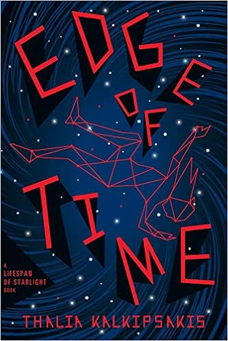 Amazon Com Edge Of Time The Lifespan Of Starlight Trilogy 9781760125332 Kalkipsakis Thalia Books
