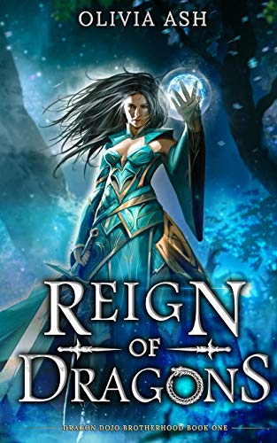 Reign of Dragons: Dragon Dojo Brotherhood, Book 1