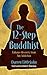 The 12-Step Buddhist: Enhance Recovery from Any Addiction