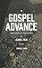 Gospel Advance: Leading a Movement That Changes the World