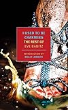 I Used to Be Charming: The Rest of Eve Babitz (New York Review Books Classics)