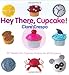 Hey There, Cupcake! 35 Yummy Fun Cupcake Recipes for All Occasions by Clare Crespo