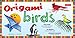 Origami Birds Kit: Make Colorful Origami Birds with This Easy Origami Kit: Includes 2 Origami Books, 20 Projects & 98 High-Quality Origami Papers by Michael G. LaFosse