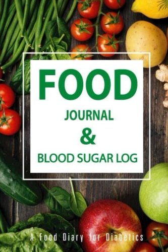 Food Journal & Blood Sugar Log: A Food Diary for Diabetics, Diabetes, Diabetic Food Journal, Glucose by Journal JK Write