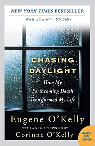 Chasing Daylight: How My Forthcoming Death Transformed My Life, by Eugene O'Kelly Chasing Daylight: How My Forthcoming Death Transformed My Life, by Eugene O'Kelly