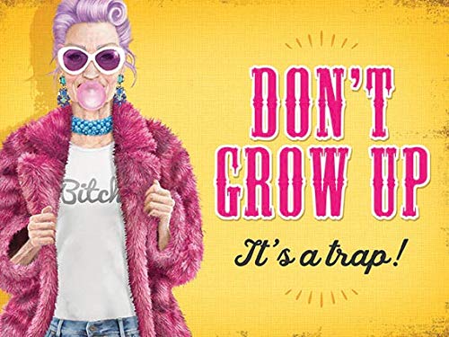 Small (150 x 200mm) Metal Sign - Don't Grow Up