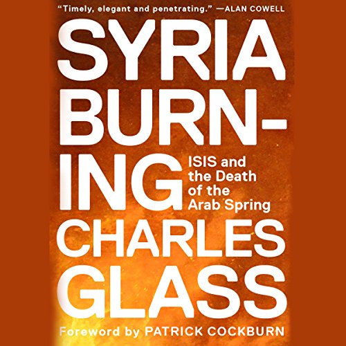 Download Syria Burning: ISIS and the Death of the Arab Spring Download Syria Burning: ISIS and the Death of the Arab Spring
