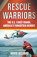Rescue Warriors: The U.S. Coast Guard, America's Forgotten Heroes