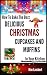 How To Bake the Best Delicious Christmas Cupcakes and Muffins - In Your Kitchen (