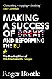 Making a Success of Brexit and Reforming the EU: The Brexit edition of The Trouble with Europe