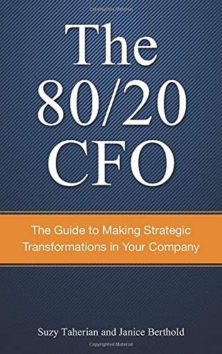 Independently published The 80/20 CFO: How to Make Strategic Transformations in Your Company
