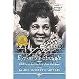 Eye On the Struggle: Ethel Payne, the First Lady of the Black Press