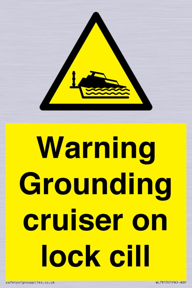 Warning Grounding cruiser on lock cill Sign - 100x150mm - A6P
