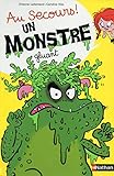 Au secours ! Un monstre gluant ! by 