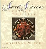 Sweet Seduction: Chocolate Truffles (Harper colophon books) by