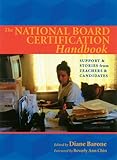 National Board Certification Handbook, The: Support and Stories from Teachers and Candidates