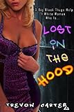 Lost in the Hood (Interracial Black MMM/White F)