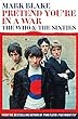 Pretend You're In A War: The Who & the Sixties