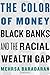 The Color of Money: Black Banks and the Racial Wealth Gap