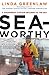 Seaworthy: A Swordboat Captain Returns to the Sea - Book by Linda Greenlaw