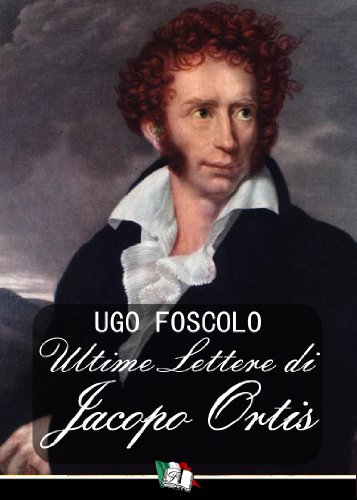 Ultime lettere di Jacopo Ortis (Italian Edition)