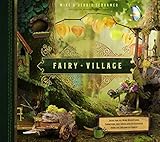 Fairy Village by Debbie Schramer, Mike Schramer
