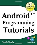 Android Programming Tutorials, 3rd Edition by Mark L Murphy