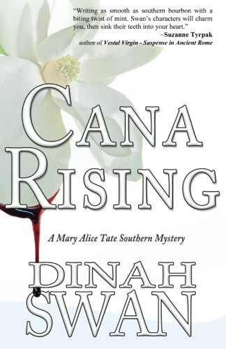 Cana Rising: A Mary Alice Tate Southern Mystery (Mary Alice Tate Southern Mysteries) (Volume 1)