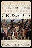 The Concise History of the Crusades (Critical Issues in World and International History)