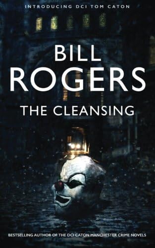 The Cleansing (DCI Tom Caton Manchester Murder Mysteries Series Book 1)