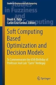 Soft Computing Based Optimization and Decision Models-finelybook