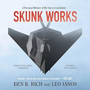 Skunk Works - A Personal Memoir of My Years of Lockheed - Ben R. Rich, Leo Janos