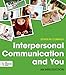 Interpersonal Communication and You: An Introduction