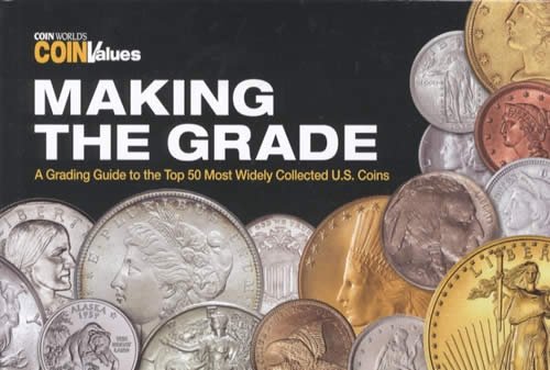 Making The Grade: A Grading Guide to the Top 50 Most Widely Collected US Coins by 