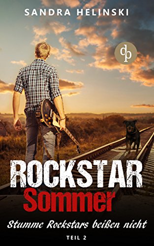 Stumme Rockstars beißen nicht (Chick-Lit, Liebesroman, Rockstar Romance) (Die 'Rockstar Sommer'-Reihe) (German Edition)