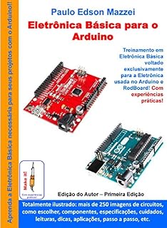Livro Eletronica Básica para o Arduino: Treinamento em Eletrônica Básica voltado exclusivamente para o Arduino e RedBoard.