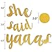 She Said Yaaas Banner Gold Felt Glitter Party Supplies Bachelorette Parties Decorations