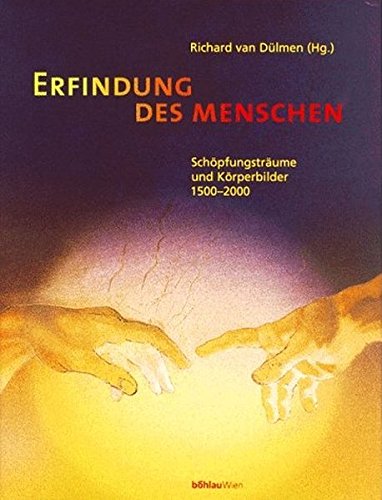 Erfindung Des Menschen: Schopfungstraume Und Korperbilder 1500-2000 (German  Edition): Dulmen, Richard: 9783205988731: Amazon.com: Books