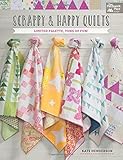 Scrappy and Happy Quilts: Limited Palette, Tons of Fun! by Kate Henderson