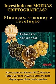 Livro Investindo em moedas criptográficas? Finanças, e-money e revolução: como comprar Bitcoin (BTC), Binance (BNB), Cardano (ADA) e outras moedas digitais para obter renda passiva
