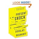 Present Shock: When Everything Happens Now