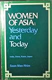 Women of Asia : Yesterday and Today, Soon Man Rhim, 0377001341