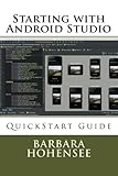 Starting with Android Studio: QuickStart Guide by