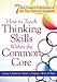 How to Teach Thinking Skills Within the Common Core: 7 Key Student Proficiencies of the New National Standards