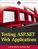 Testing ASP.NET Web Applications by Jeff McWherter, Ben Hall