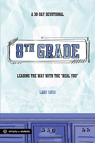 8th Grade: A 30-Day Devotional by Lars Rood, Group Publishing