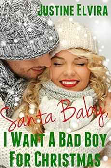 Santa Baby, I Want A Bad Boy For Christmas by [Elvira, Justine]